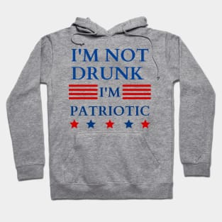 i'm not drunk i'm patriotic Hoodie